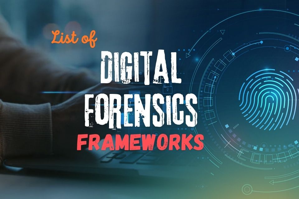 Digital Forensics Frameworks